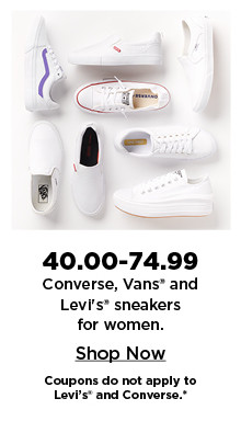 $40-$74.99 converse, vans and levi's sneakers for women. shop now.