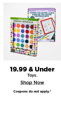 19.99 and under toys. shop now.