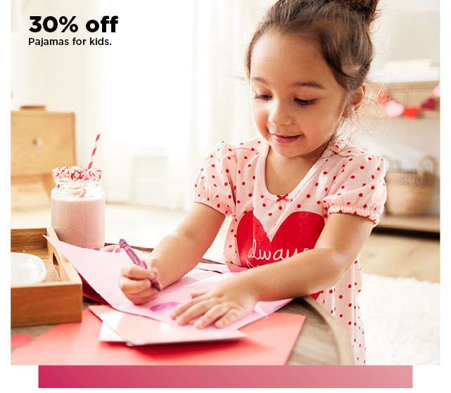 30% off pajamas for kids. shop now.