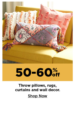 50-60% off throw pillows, rugs, curtains and wall decor. shop now.