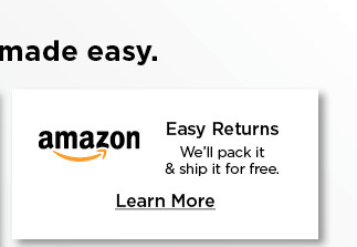 amazon easy returns we'll pack it and ship it for free. learn more.