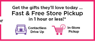 fast free store pickup. shop now.