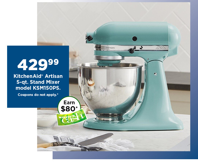 429.99 kitchenaid artisan 5 quart mixer. shop now.