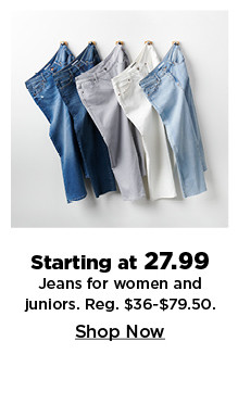 starting at 27.99 jeans for women and juniors. shop now.