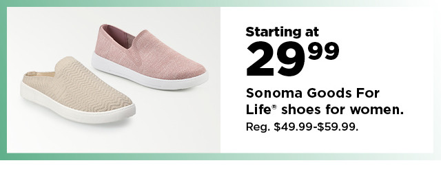 starting at 29.99 sonoma goods for life shoes for women. shop now.