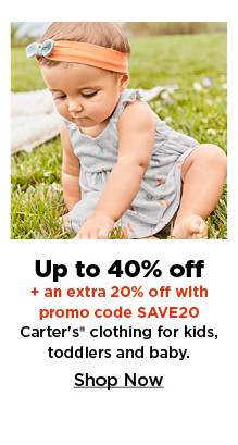 up to 40% off plus take an extra 20% off with promo code on carters clothing for baby, toddlers and kids. shop now.