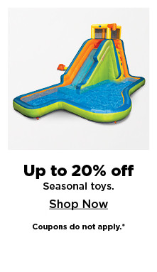 up to 20% off seasonal toys. shop now.