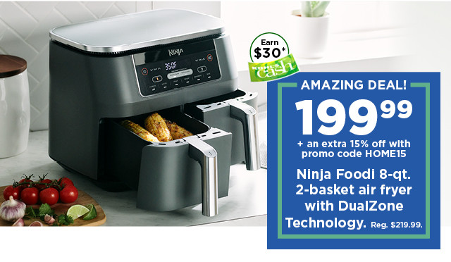 amazing deal. 199.99 plus take an extra 15% off with promo code HOME15 ninja foodi 8 quart air fryer. shop now.