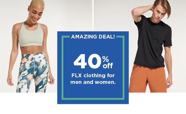 amazing deal. 40% off flx clothing for men and women. shop now.