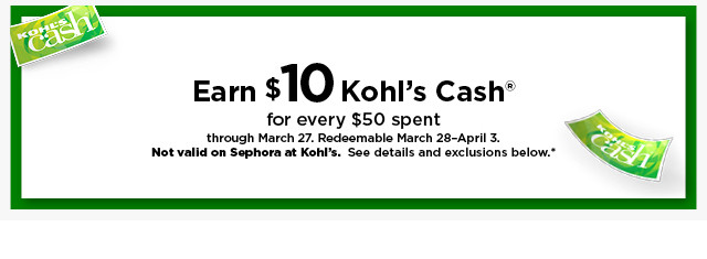 earn $10 kohls cash for every $50 spent. not valid on sephora at kohl's. shop now.