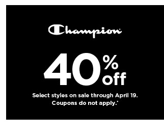 40% off champion. coupons do not apply. shop now.