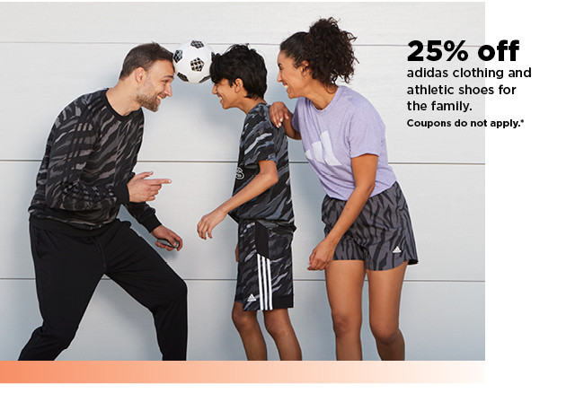 25% off adidas clothing and athletic shoes for the family. shop now.