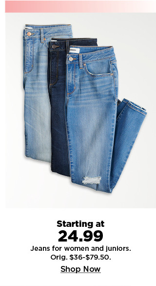 starting at 24.99 jeans for women and juniors. shop now.