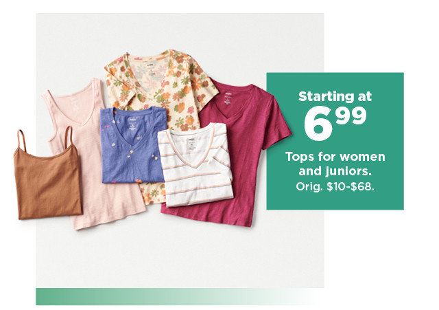 starting at 24.99 fashion tops for women and juniors. shop now.