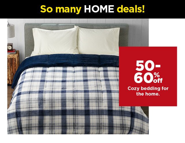 50-60% off cozy bedding for the home. shop now.