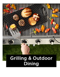 grilling and outdoor dining. shop now.