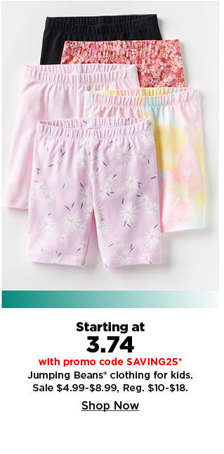 starting at 3.74 with promo code SAVING25 Jumping Beans clothing for kids. shop now.