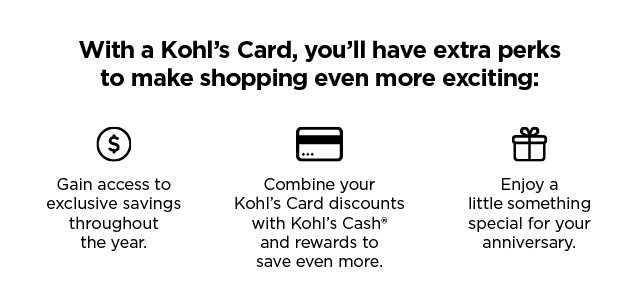 extra perks when you shop with a kohls card. don't have a kohls card. apply now.