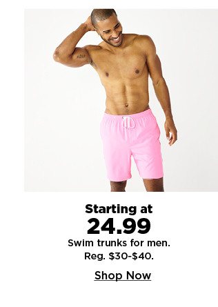 starting at 24.99 swim trunks for men. shop now.