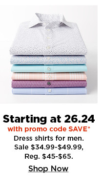 starting at 26.24 with promo code SAVE on dress shirts for men. shop now.