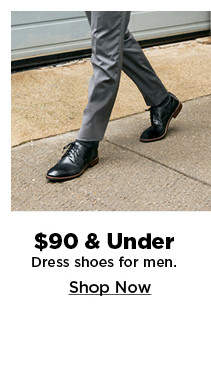 90.00 & under dress shoes for men. shop now.