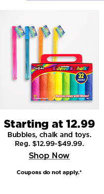 starting at 12.99 bubbles chalk and toys. shop now.