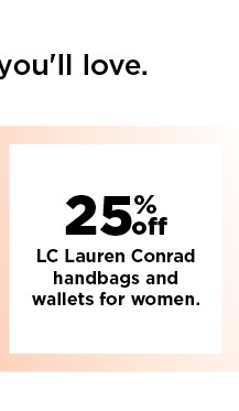 25% off LC Lauren Conrad handbags and wallets for women. shop now.