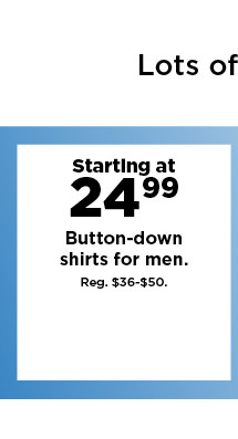 starting at 24.99 button down shirts for men. shop now.