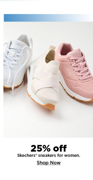 25% off Skechers sneakers for women. shop now.
