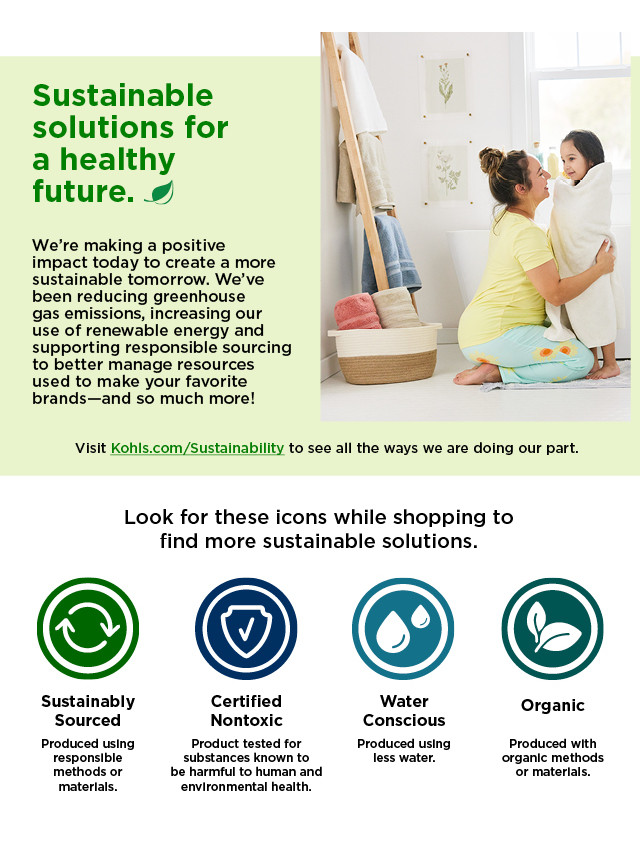 shop sustainable solutions at Kohls for a healthy future. see all the ways we are doing our part