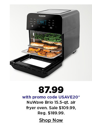 87.99 with promo code USAVE20 NuWave Brio 15.5-qt. Air Fryer Oven with Rotisserie. shop now.