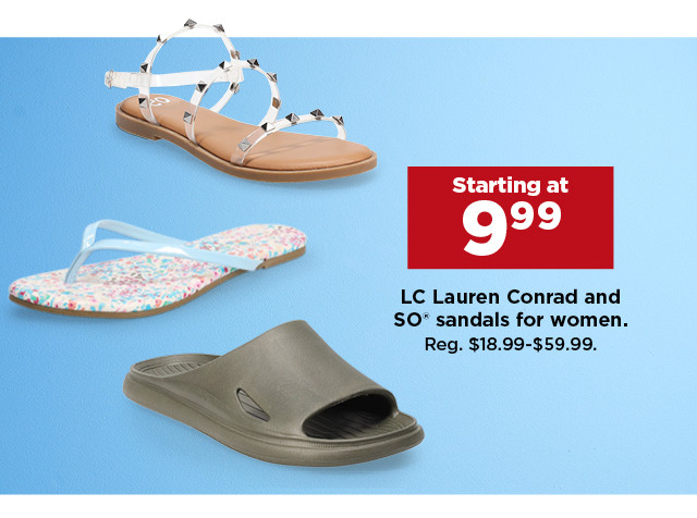 starting at 9.99 LC Lauren Conrad and SO sandals for women. shop now.