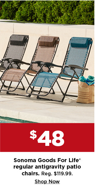 $48 sonoma goods for life antigravity patio chairs. shop now.