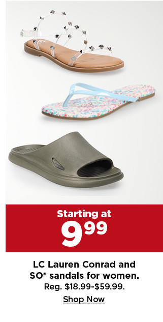 starting at 9.99 LC Lauren Conrad and SO sandals for women. shop now.