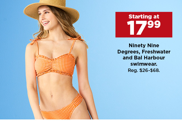 starting at 17.99 swimwear for women and juniors. shop now.