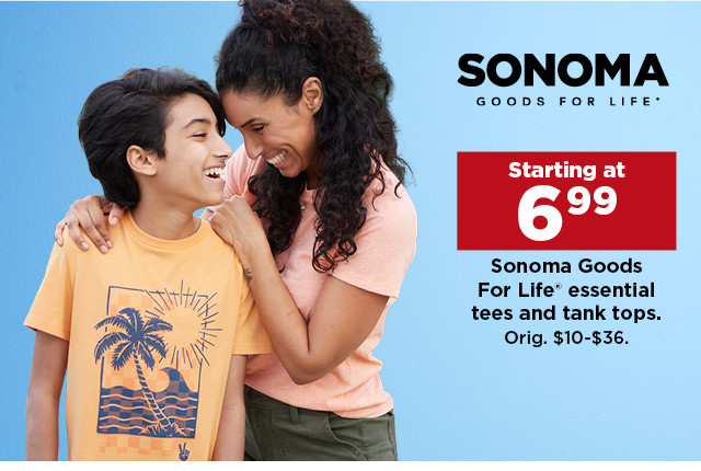 starting at 6.99 sonoma goods for life essential tees and tank tops for the family. shop now.