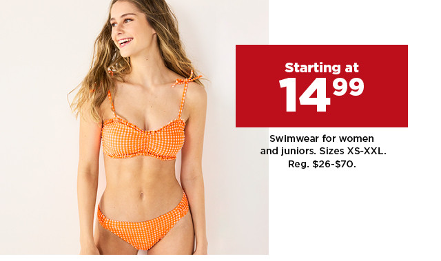 starting at 14.99 swimwear for women and juniors. shop now.