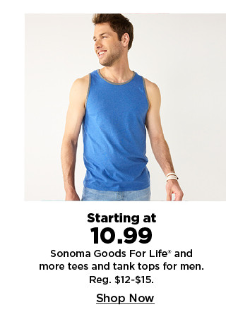 starting at 10.99 sonoma goods for life and more tees and tank tops for men. shop now.