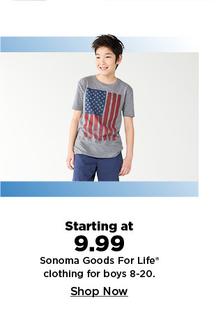 starting at 9.99 sonoma goods for life clothing for boys 8-20. shop now.