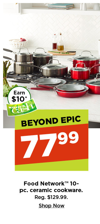 77.99 food network 10 piece ceramic cookware. shop now.