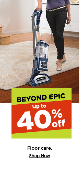 up to 40% off floorcare. shop now.