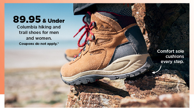 89.95 and under Columbia hiking and trail shoes for men and women. shop now.