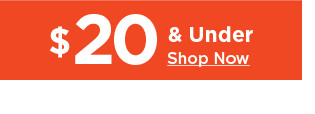 sizzling savings deals $20 and under. shop now.