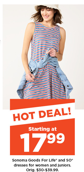 hot deal. starting at 17.99 dresses for women and juniors. shop now.