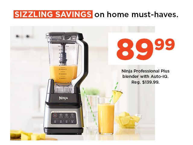 89.99 ninja professional plus blender with auto IQ. shop now.