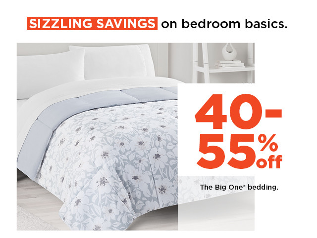 40-55% off The Big One bedding. shop now.