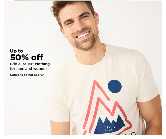 up to 50% off eddie bauer clothing for men and women. shop now.