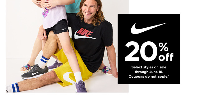 20% off Nike. Select styles. Offers and coupons do not apply. Shop now.