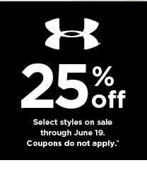 25% off under armour. coupons do not apply.  shop now.