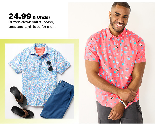 24.99 and under button down shirts, polos, tees and tank tops for men. shop now.